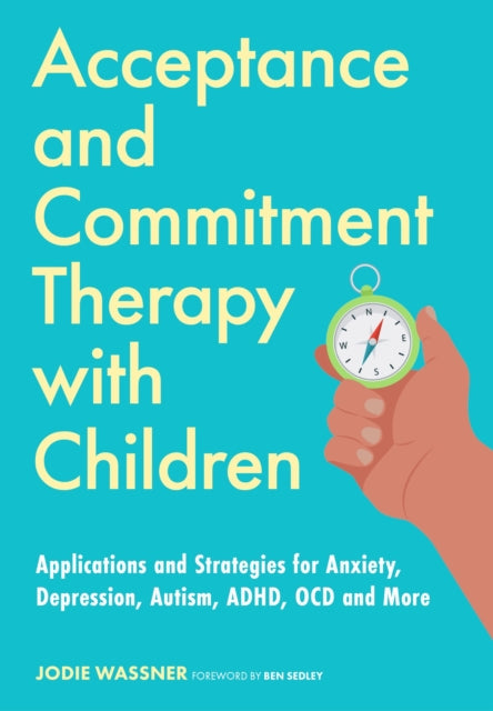 Acceptance and Commitment Therapy with Children - Book from The Bookhouse Broughty Ferry- Just £26.99! Shop now