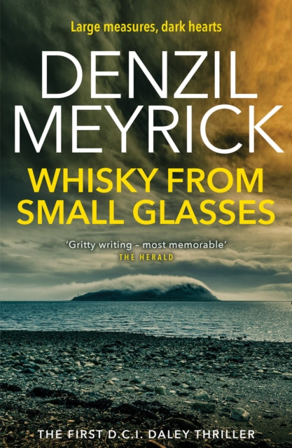 Whisky from Small Glasses : A D.C.I. Daley Thriller - Book from The Bookhouse Broughty Ferry- Just £9.99! Shop now