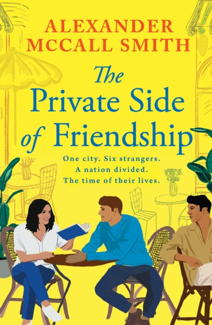 The Private Side of Friendship : One city. Six strangers. A nation divided. The time of their lives. - Book from The Bookhouse Broughty Ferry- Just £9.99! Shop now