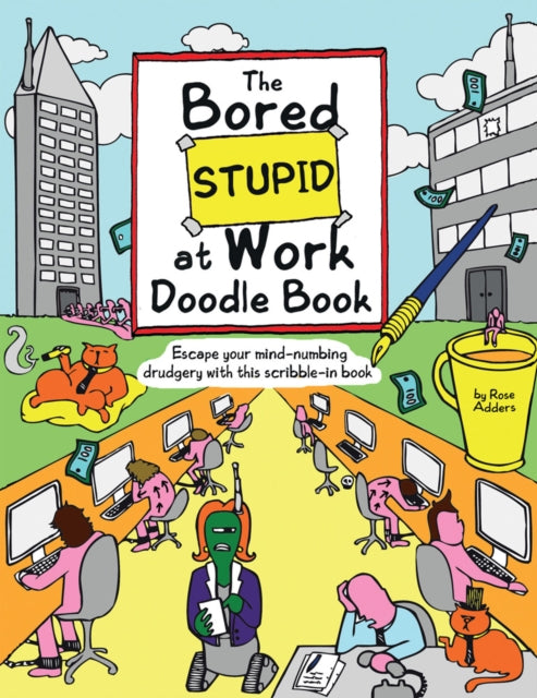 The Bored Stupid At Work Doodle Book : Escape your mind-numbing drudgery with this scribble-in book - Book from The Bookhouse Broughty Ferry- Just £7.99! Shop now