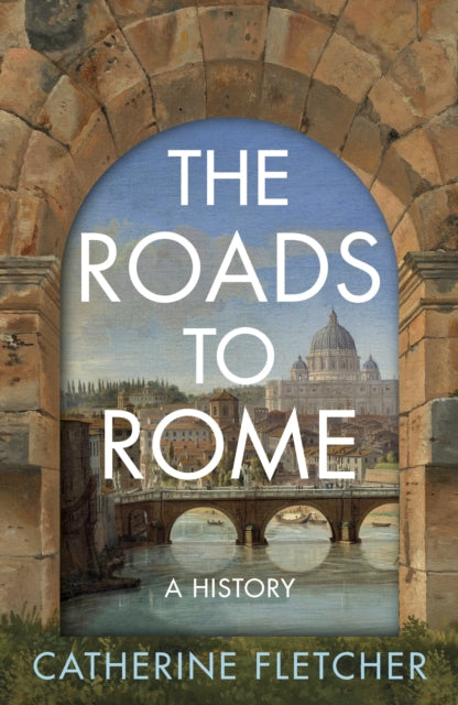 The Roads To Rome - Book from The Bookhouse Broughty Ferry- Just £25! Shop now
