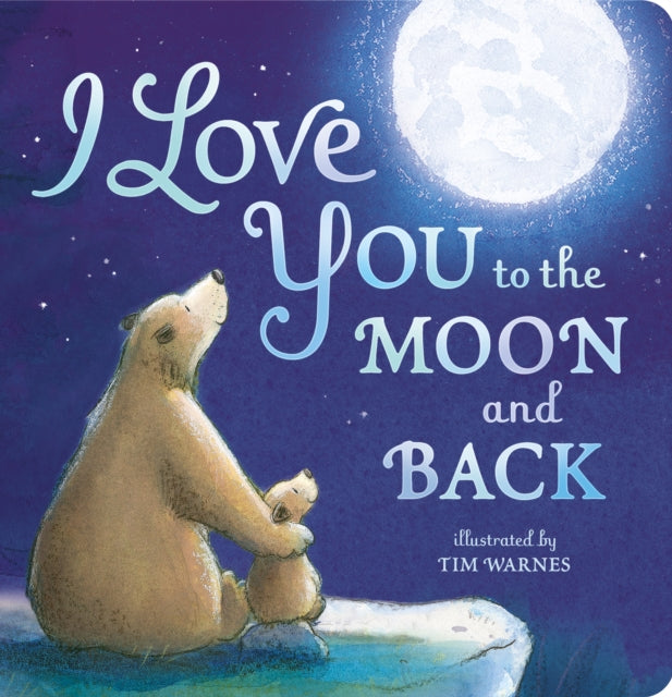 I Love You to the Moon And Back - Book from The Bookhouse Broughty Ferry- Just £6.99! Shop now