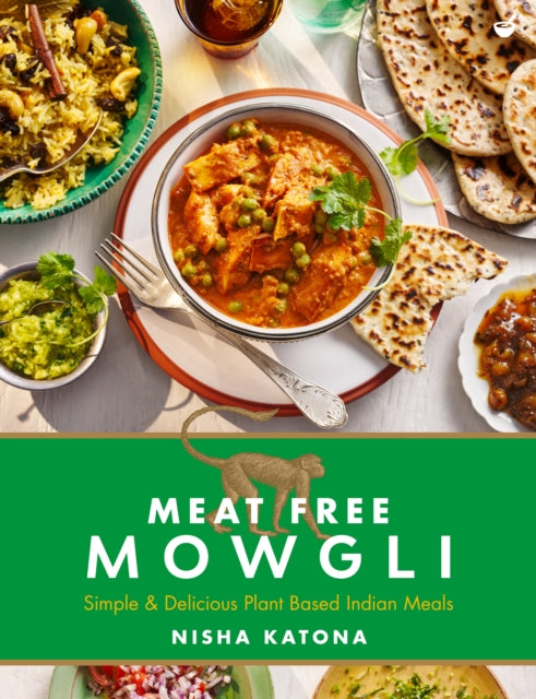 Meat Free Mowgli : Simple & Delicious Plant-Based Indian Meals - Book from The Bookhouse Broughty Ferry- Just £25! Shop now