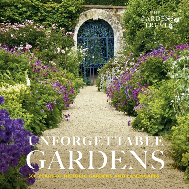 Unforgettable Gardens : 500 Years of Historic Gardens and Landscapes - Book from The Bookhouse Broughty Ferry- Just £30! Shop now
