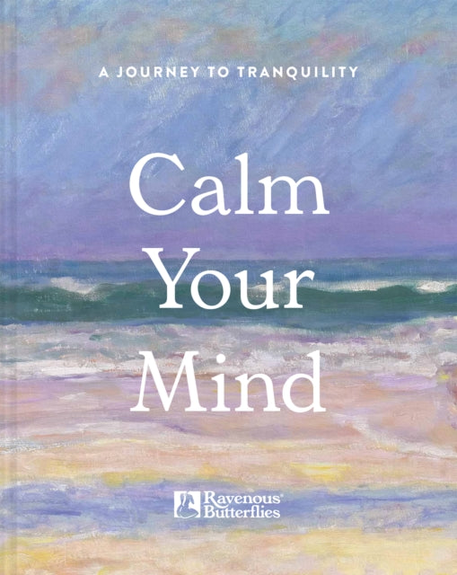 Calm Your Mind : A journey to tranquility - Book from The Bookhouse Broughty Ferry- Just £16.99! Shop now