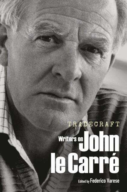 Tradecraft : Writers on John le Carre - Book from The Bookhouse Broughty Ferry- Just £30! Shop now