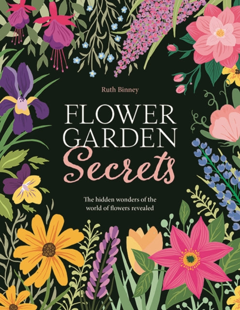 Flower Garden Secrets : The Hidden Wonders of the World of Flowers Revealed - Book from The Bookhouse Broughty Ferry- Just £9.99! Shop now