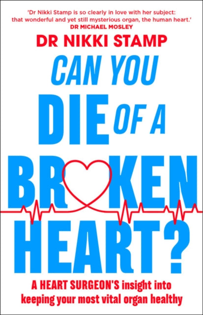 Can you Die of a Broken Heart? : A heart surgeons insight into keeping your most vital organ healthy - Book from The Bookhouse Broughty Ferry- Just £9.99! Shop now