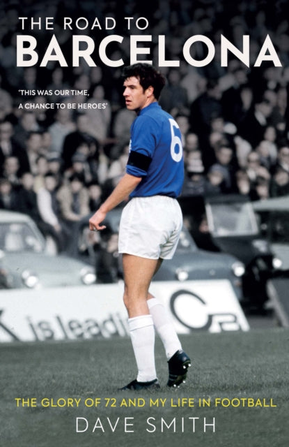 The Road to Barcelona : The Glory of 72 and My Life in Football - Book from The Bookhouse Broughty Ferry- Just £14.99! Shop now