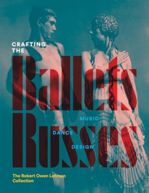 Crafting the Ballets Russes - Book from The Bookhouse Broughty Ferry- Just £30! Shop now