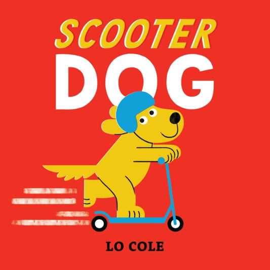 Scooter Dog - Book from The Bookhouse Broughty Ferry- Just £7.99! Shop now