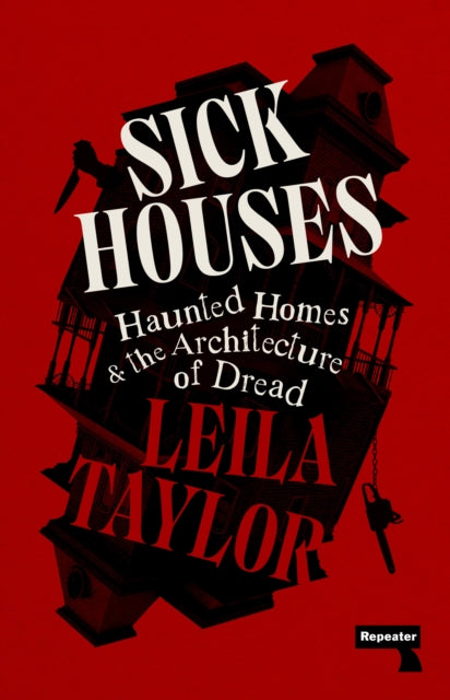Sick Houses : Haunted Homes and the Architecture of Dread - Book from The Bookhouse Broughty Ferry- Just £10.99! Shop now
