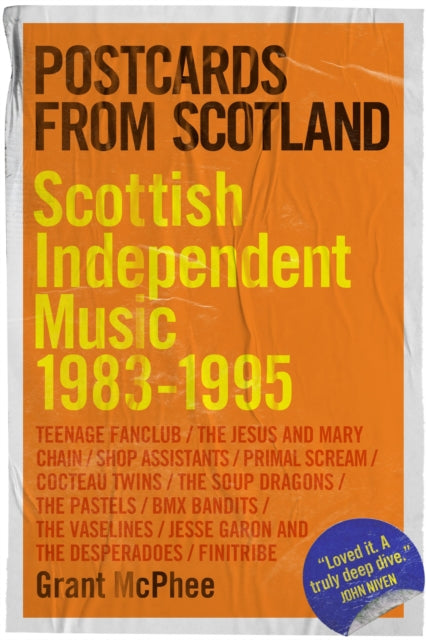 Postcards From Scotland : Scottish Independent Music 1983-1995 - Book from The Bookhouse Broughty Ferry- Just £14.99! Shop now