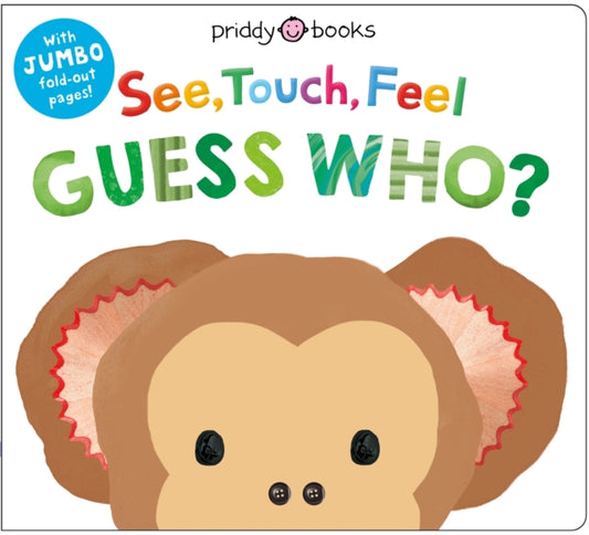 See, Touch, Feel: Guess Who? : With jumbo fold-out pages! - Book from The Bookhouse Broughty Ferry- Just £9.99! Shop now