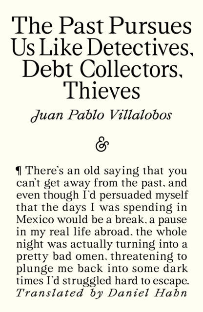 The Past Pursues Us Like Detectives, Debt Collectors, Thieves - Book from The Bookhouse Broughty Ferry- Just £14.99! Shop now