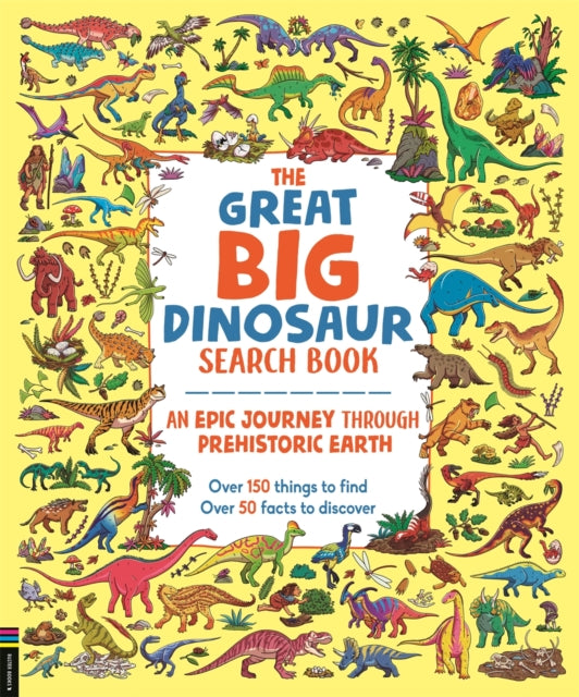 The Great Big Dinosaur Search Book : An Epic Journey Through Prehistoric Earth - Book from The Bookhouse Broughty Ferry- Just £9.99! Shop now