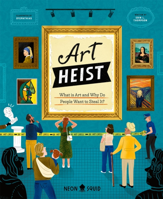 Art Heist : What is Art and Why Do People Want to Steal It? - Book from The Bookhouse Broughty Ferry- Just £10.99! Shop now