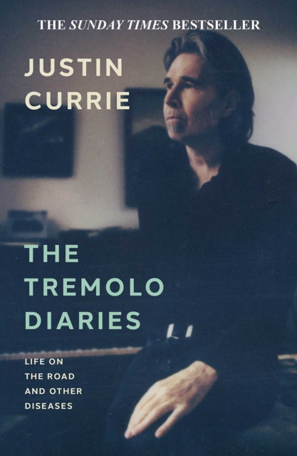 The Tremolo Diaries : Life on the Road and Other Diseases: SUNDAY TIMES BESTSELLER - Book from The Bookhouse Broughty Ferry- Just £12.99! Shop now