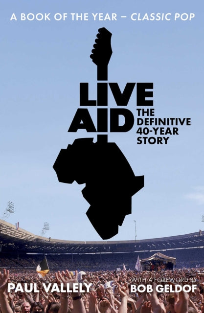 Live Aid: The Definitive 40 Year Story - Book from The Bookhouse Broughty Ferry- Just £14.99! Shop now