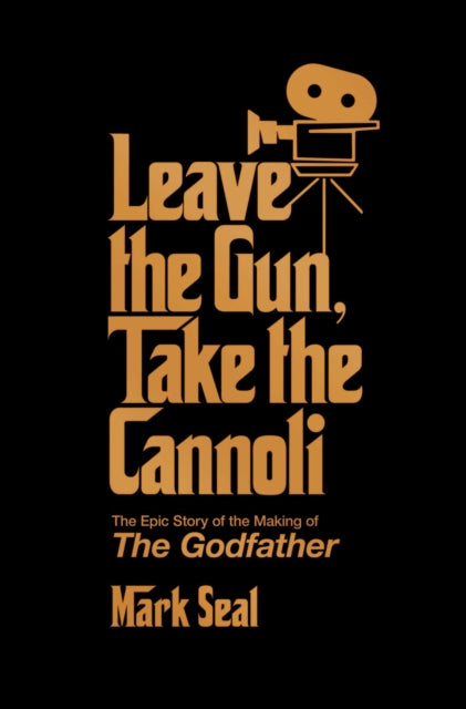 Leave the Gun, Take the Cannoli : The Epic Story of the Making of The Godfather - Book from The Bookhouse Broughty Ferry- Just £10.99! Shop now