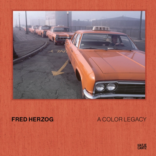 Fred Herzog: A Color Legacy - Book from The Bookhouse Broughty Ferry- Just £38! Shop now