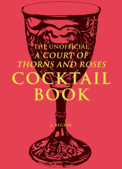 The Unofficial A Court of Thorns and Roses Cocktail Book - Book from The Bookhouse Broughty Ferry- Just £12.99! Shop now