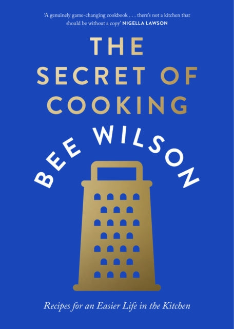 The Secret of Cooking : Recipes for an Easier Life in the Kitchen - Book from The Bookhouse Broughty Ferry- Just £30! Shop now