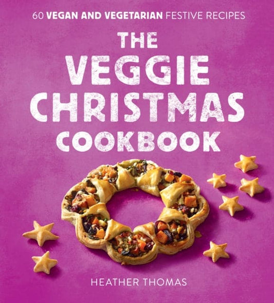 The Veggie Christmas Cookbook : 60 Vegan and Vegetarian Festive Recipes - Book from The Bookhouse Broughty Ferry- Just £12.99! Shop now