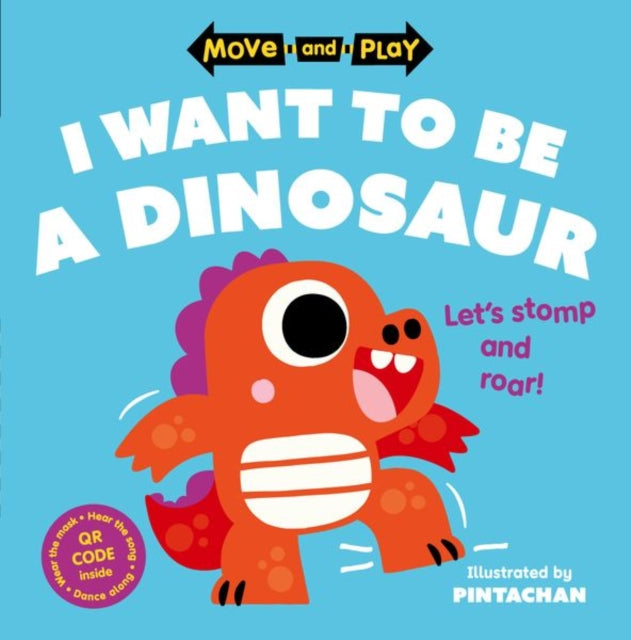 Move and Play: I Want to Be a Dinosaur - Book from The Bookhouse Broughty Ferry- Just £7.99! Shop now