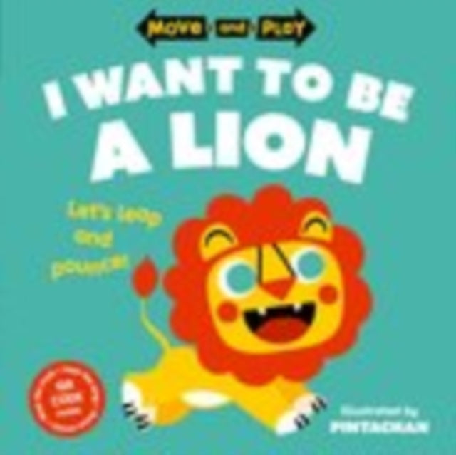 Move and Play: I Want to Be a Lion - Book from The Bookhouse Broughty Ferry- Just £7.99! Shop now