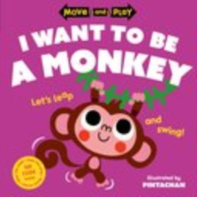 Move and Play: I Want to Be a Monkey - Book from The Bookhouse Broughty Ferry- Just £7.99! Shop now