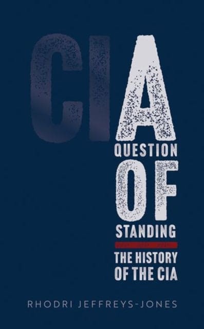 A Question of Standing : The History of the CIA - Book from The Bookhouse Broughty Ferry- Just £28.99! Shop now