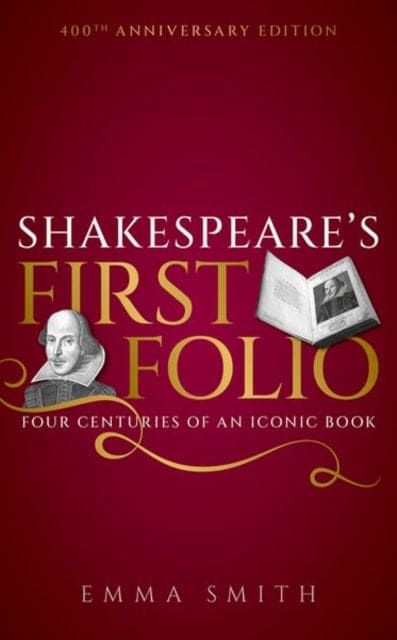 Shakespeare's First Folio : Four Centuries of an Iconic Book - Book from The Bookhouse Broughty Ferry- Just £20.99! Shop now