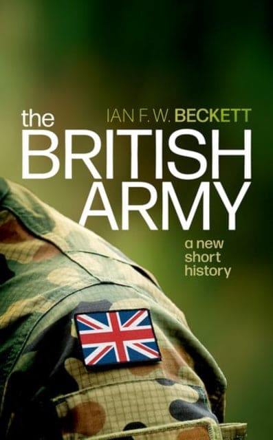 The British Army : A New Short History - Book from The Bookhouse Broughty Ferry- Just £21.99! Shop now