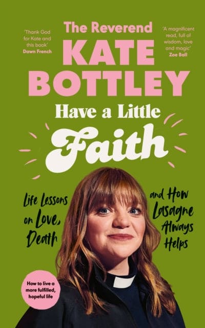 Have A Little Faith : Life Lessons on Love, Death and How Lasagne Always Helps - Book from The Bookhouse Broughty Ferry- Just £18.99! Shop now