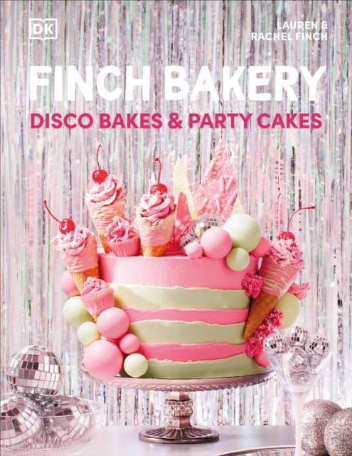 Finch Bakery Disco Bakes and Party Cakes : A SUNDAY TIMES BESTSELLER - Book from The Bookhouse Broughty Ferry- Just £20! Shop now