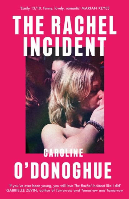 The Rachel Incident : ‘If you’ve ever been young, you will love The Rachel Incident like I did’ (Gabrielle Zevin) - the international bestseller - Book from The Bookhouse Broughty Ferry- Just £16.99! Shop now