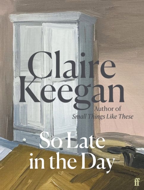 So Late in the Day : A genuine once-in-a-generation writer. The Times - Book from The Bookhouse Broughty Ferry- Just £9.99! Shop now