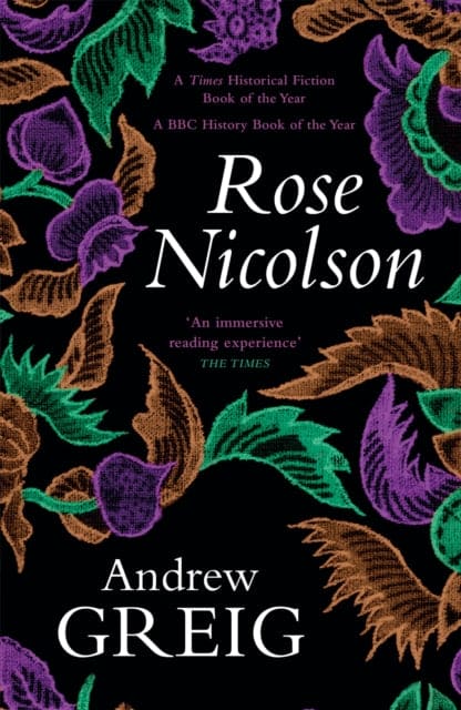 Rose Nicolson : a vivid and passionate tale of 16th Century Scotland - Book from The Bookhouse Broughty Ferry- Just £10.99! Shop now
