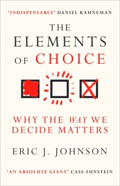 The Elements of Choice : Why the Way We Decide Matters - Book from The Bookhouse Broughty Ferry- Just £12.99! Shop now
