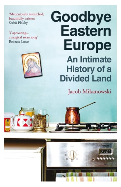 Goodbye Eastern Europe - Book from The Bookhouse Broughty Ferry- Just £12.99! Shop now