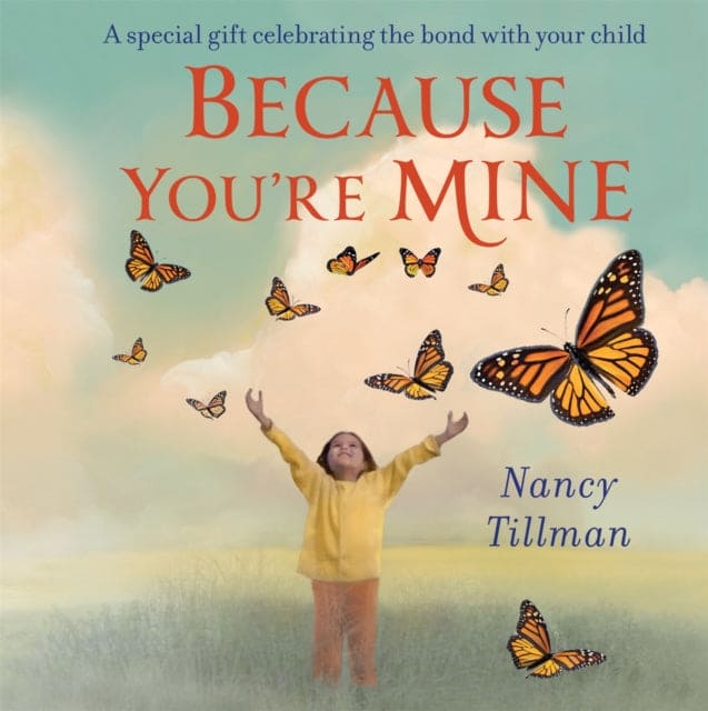 Because You're Mine : A special gift celebrating the bond with your child - Book from The Bookhouse Broughty Ferry- Just £8.99! Shop now