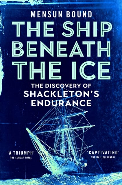 The Ship Beneath the Ice : The Discovery of Shackleton's Endurance - Book from The Bookhouse Broughty Ferry- Just £12.99! Shop now