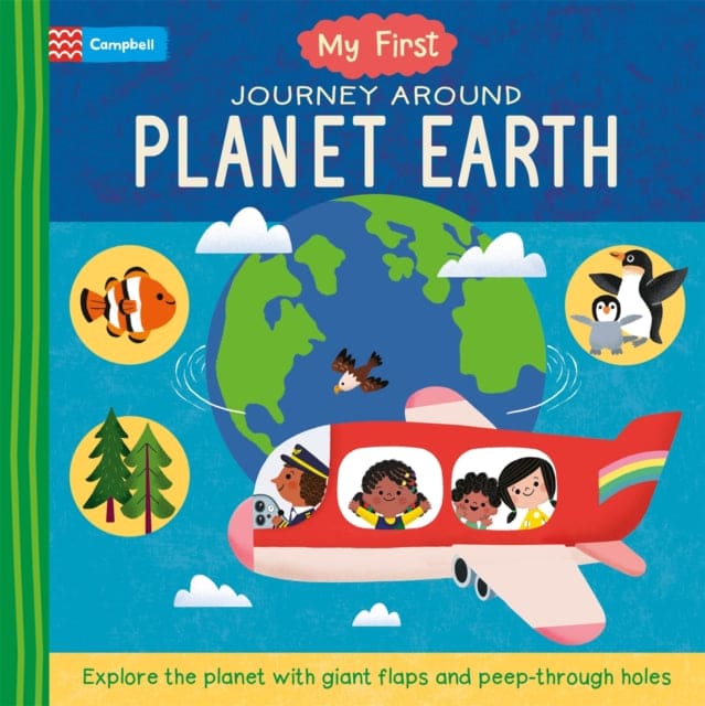 My First Journey Around Planet Earth : Explore the planet with giant flaps and peep-through holes - Book from The Bookhouse Broughty Ferry- Just £10.99! Shop now