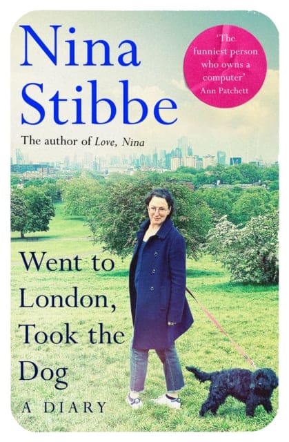 Went to London, Took the Dog: A Diary : From the prize-winning author of Love, Nina - Book from The Bookhouse Broughty Ferry- Just £16.99! Shop now