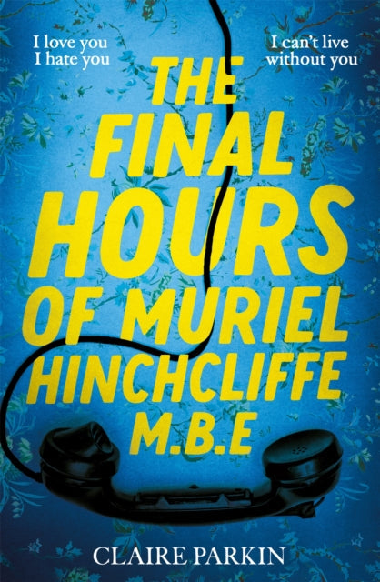 The Final Hours of Muriel Hinchcliffe M.B.E - Book from The Bookhouse Broughty Ferry- Just £16.99! Shop now