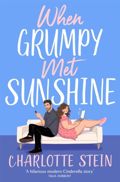 When Grumpy Met Sunshine : A steamy opposites-attract Cinderella-inspired rom-com - Book from The Bookhouse Broughty Ferry- Just £9.99! Shop now