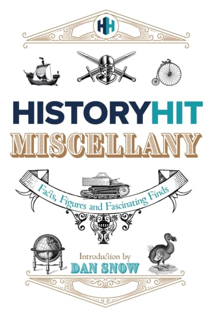The History Hit Miscellany of Facts, Figures and Fascinating Finds introduced by Dan Snow - Book from The Bookhouse Broughty Ferry- Just £16.99! Shop now
