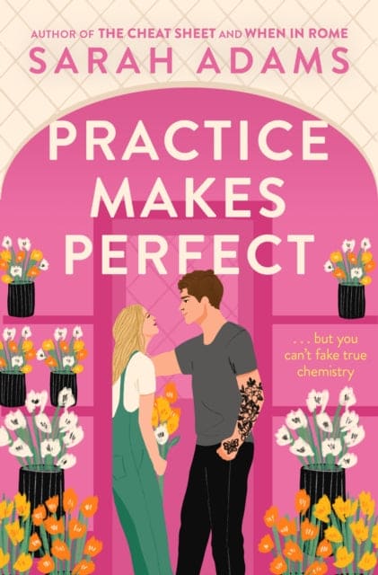 Practice Makes Perfect : The new friends-to-lovers rom-com from the author of the TikTok sensation, THE CHEAT SHEET! - Book from The Bookhouse Broughty Ferry- Just £10.99! Shop now