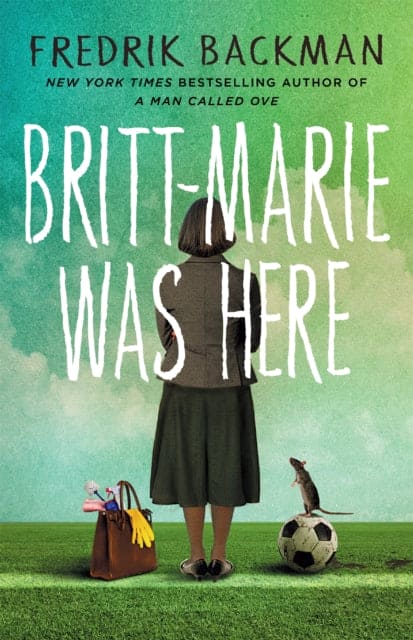 Britt-Marie Was Here : from the bestselling author of A MAN CALLED OVE - Book from The Bookhouse Broughty Ferry- Just £10.99! Shop now